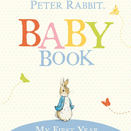 My First Year: Peter Rabbit Baby Book