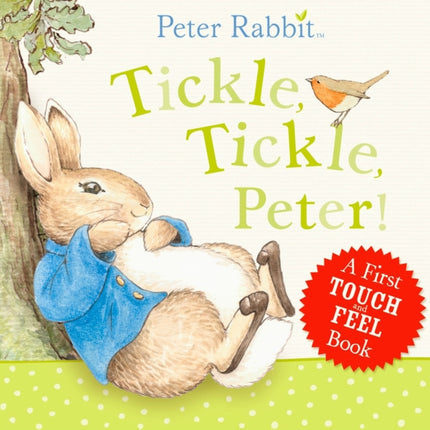 Tickle, Tickle, Peter!: A First Touch-and-Feel Book