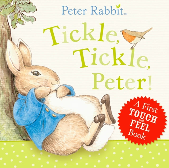 Tickle, Tickle, Peter!: A First Touch-and-Feel Book