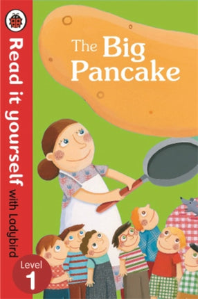 The Big Pancake: Read it Yourself with Ladybird: Level 1