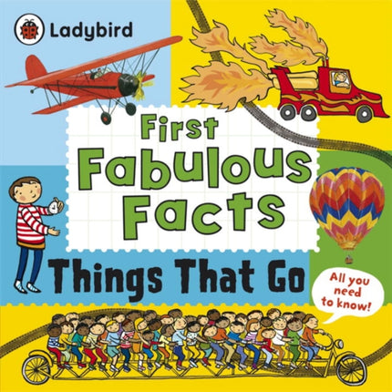 Ladybird First Fabulous Facts: Things That Go