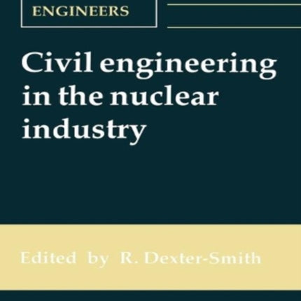 Civil Engineering in the Nuclear Industry