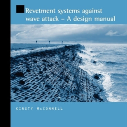 Revetment Systems Against Wave Attack - A Design Manual