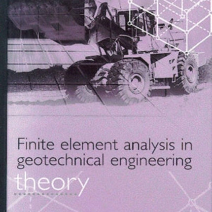 Finite Element Analysis in Geotechnical Engineering: Theory