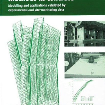 Manual of Numerical Methods in Concrete: Modelling and applications validated by experimental and site-monitoring data