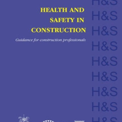 Health and Safety in Construction: Guidance for construction professionals