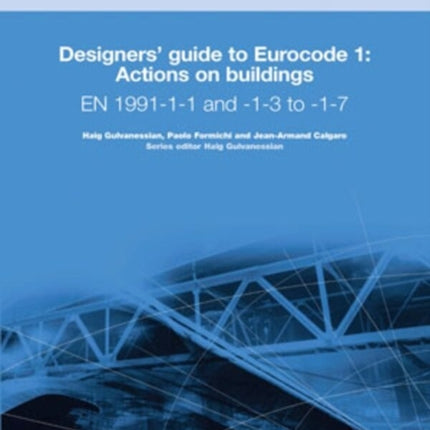 Designers' Guide to Eurocode 1: Actions on buildings: EN 1991-1-1 and -1-3 to -1-7