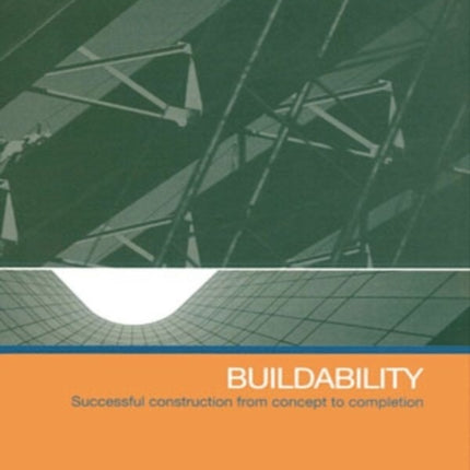 Buildability: Successful construction from concept to completion