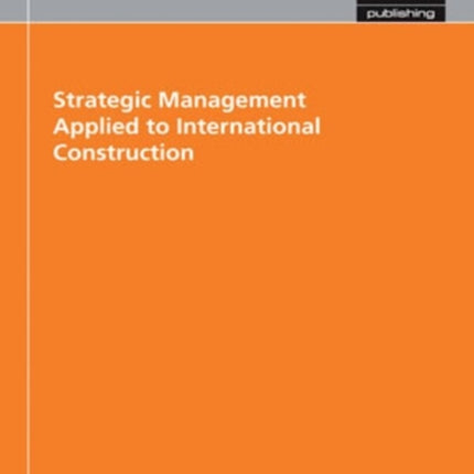 Strategic Management Applied to International Construction