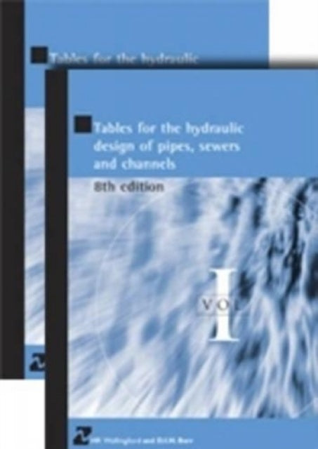 Tables for the Hydraulic Design of Pipes, Sewers and Channels, (2-volume set)