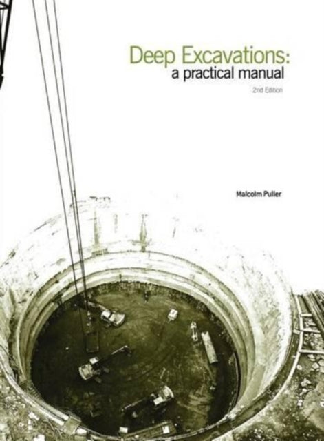 Deep Excavations: A practical manual