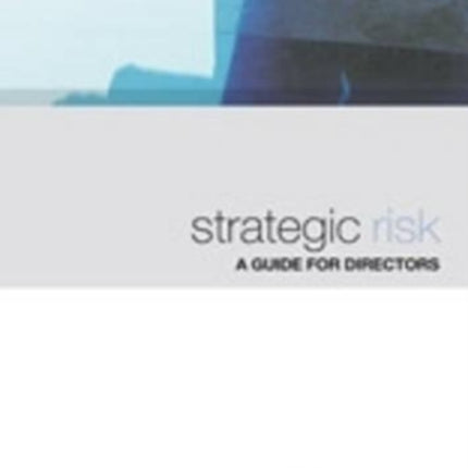 Strategic Risk: A guide for directors