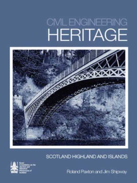 Civil Engineering Heritage Scotland: The Lowlands and Borders