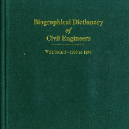 Biographical Dictionary of Civil Engineers in Great Britain and Ireland - Volume 2: 1830-1890