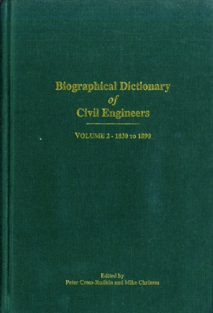 Biographical Dictionary of Civil Engineers in Great Britain and Ireland - Volume 2: 1830-1890