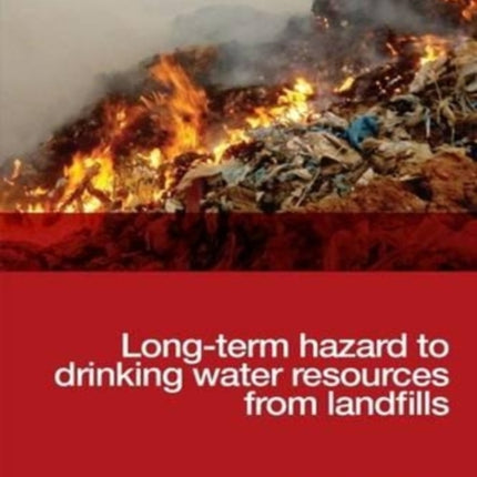 Long-term Hazard to Drinking Water Resources from Landfills