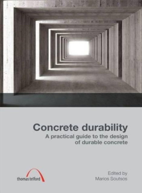 Concrete Durability: A practical guide to the design of durable concrete structures