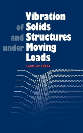 Vibration of Solids and Structures under Moving Loads