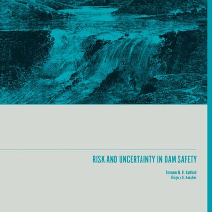 Risk and Uncertainty in Dam Safety