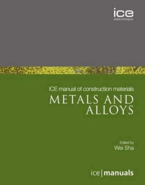 ICE Manual of Construction MaterialsMetals and