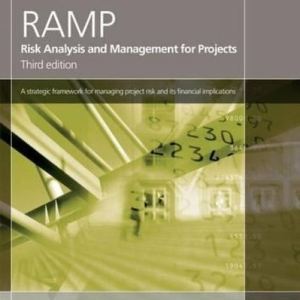 Risk Analysis and Management for Projects (RAMP): A strategic framework for managing project risk and its financial implications