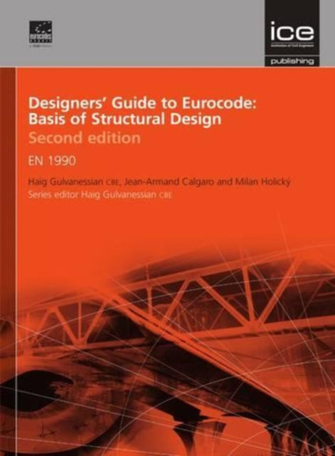 Designers' Guide to Eurocode: Basis of Structural Design: EN 1990