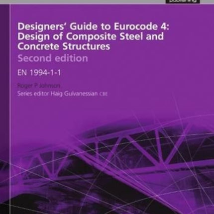 Designers' Guide to Eurocode 4: Design of Composite Steel and Concrete Structures: EN 1994-1-1