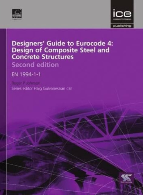 Designers' Guide to Eurocode 4: Design of Composite Steel and Concrete Structures: EN 1994-1-1