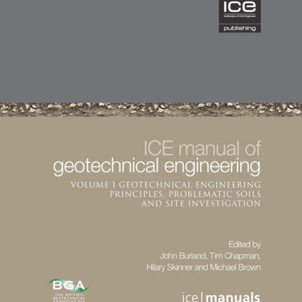 ICE Manual of Geotechnical Engineering Volume II: Geotechnical Engineering Principles, Problematic Soils and Site Investigation