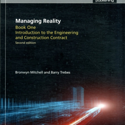 Managing Reality series, Second edition: A Practical Guide to Applying NEC3