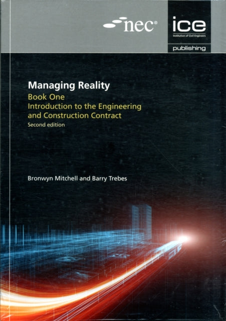 Managing Reality series, Second edition: A Practical Guide to Applying NEC3