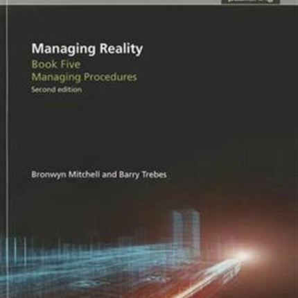 Managing Reality, Second edition. Book 5: Managing procedures