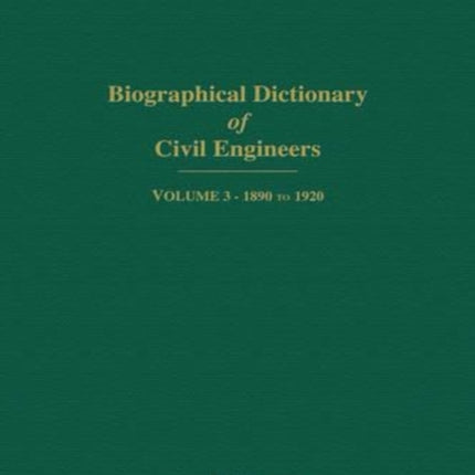 Biographical Dictionary of Civil Engineers in Great Britain and Ireland - Volume 3: 1890-1920