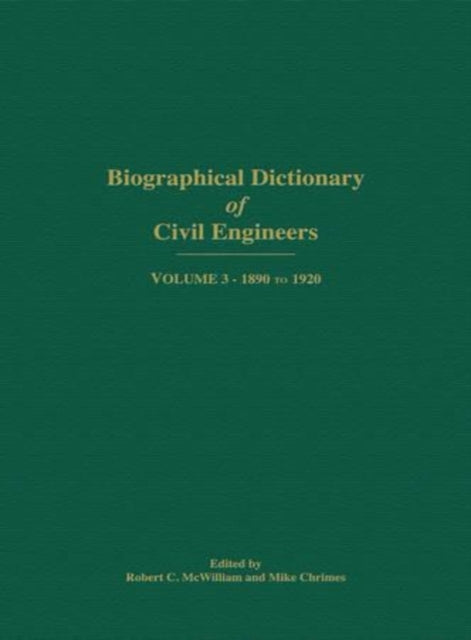 Biographical Dictionary of Civil Engineers in Great Britain and Ireland - Volume 3: 1890-1920