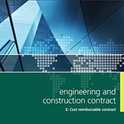 NEC3 Engineering and Construction Contract Option E: Cost reimbursable contract