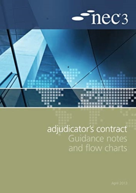 NEC3 Adjudicator's Contract Guidance Notes and Flow Charts