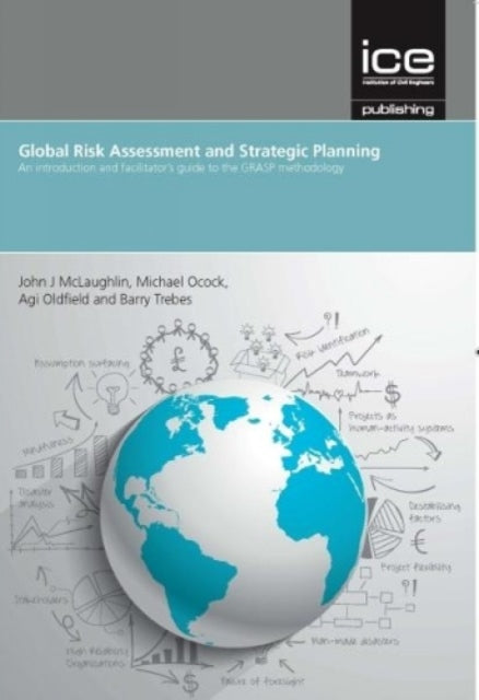 Global Risk Assessment and Strategic Planning: An introduction and facilitator's guide to the GRASP methodology