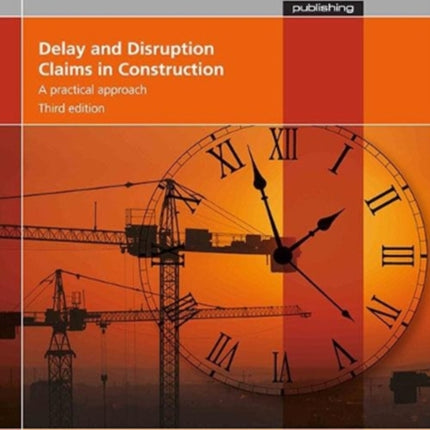 Delay and Disruption Claims in Construction: A practical approach