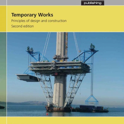 Temporary Works: Principles of design and construction