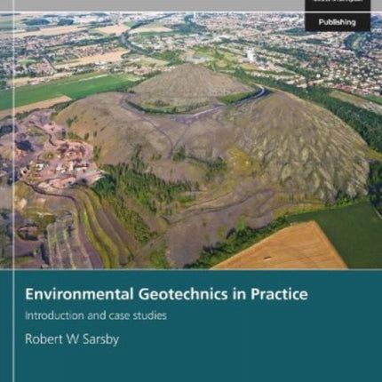 Environmental Geotechnics in Practice: Introduction and case studies