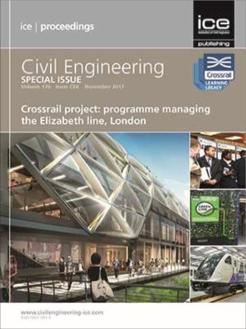 Crossrail Project: Programme Managing the Elizabeth Line, London: Civil Engineering Special Issue