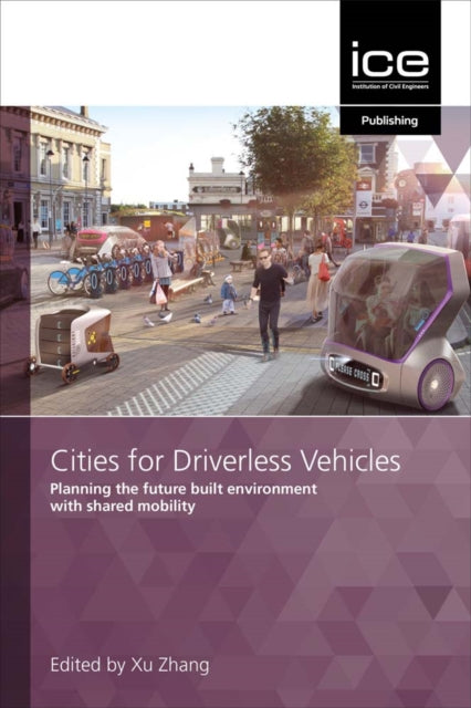 Cities for Driverless Vehicles: Planning the future built environment with shared mobility