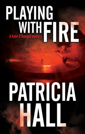 Playing with Fire A 1960s British Mystery 7 A Kate ODonnell Mystery 7