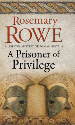 Prisoner of Privilege 18 A Libertus Mystery of