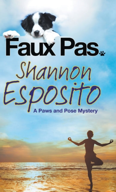 Faux Pas A dog mystery 1 A Paws and Pose Mystery