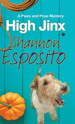 High Jinx A dog mystery 2 A Paws and Pose Mystery