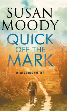 Quick Off the Mark 2 An Alex Quick Mystery 2