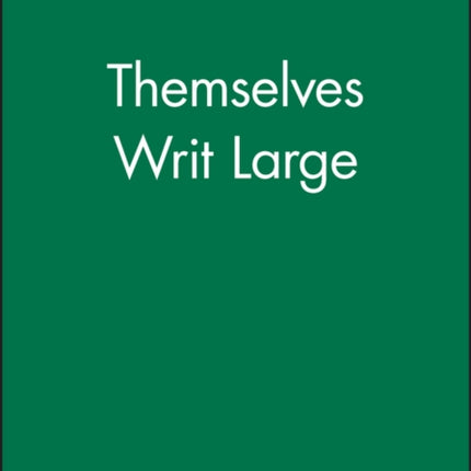 Themselves Writ Large