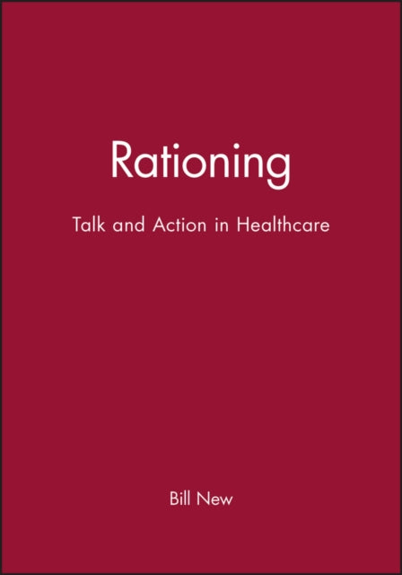 Rationing: Talk and Action in Healthcare