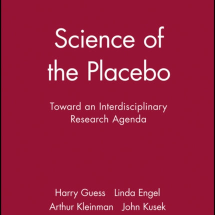 Science of the Placebo: Toward an Interdisciplinary Research Agenda